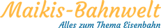 Maikis-Bahnwelt - Eisenbahn aus Nordsachsen